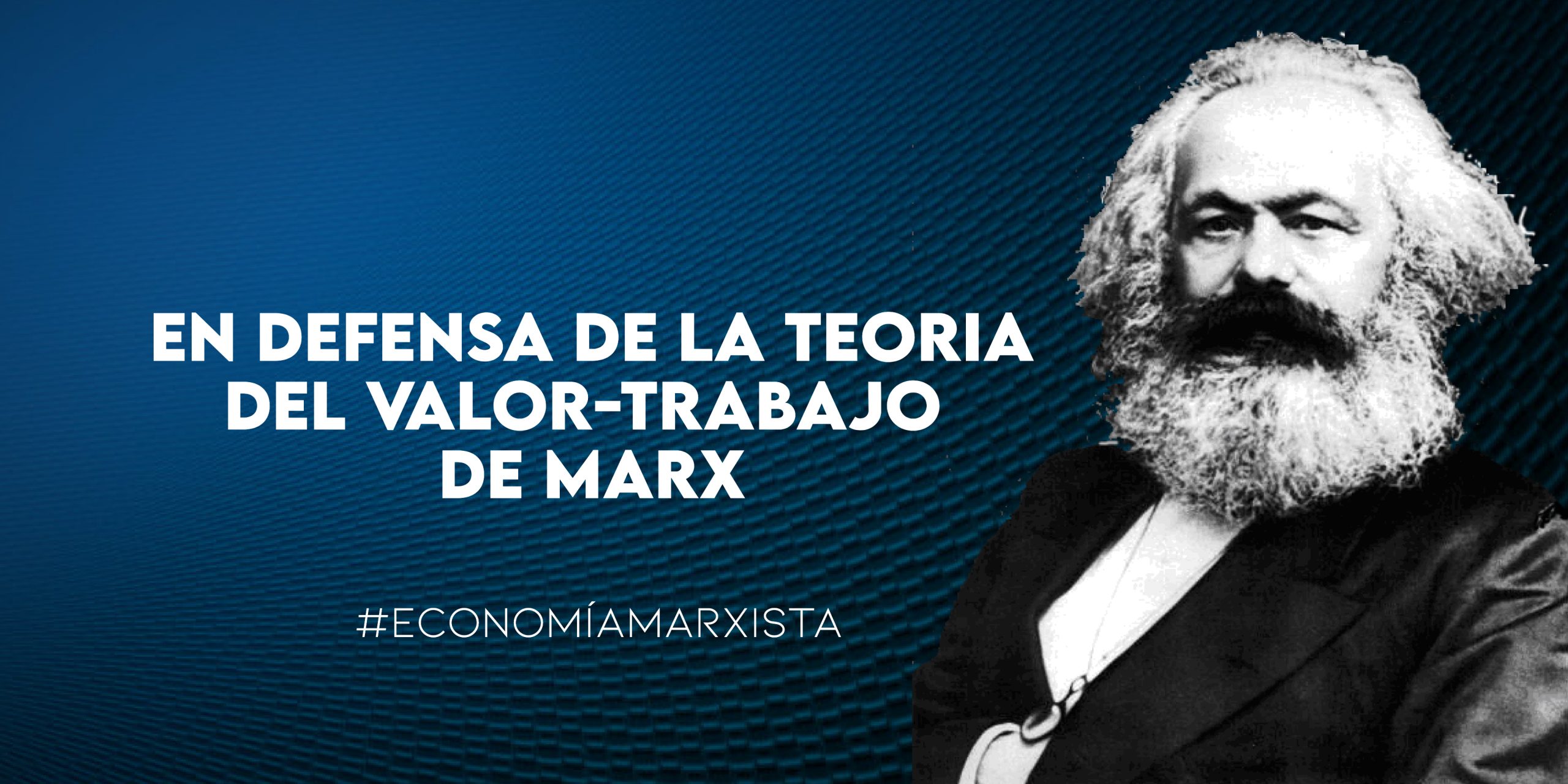 En defensa de la teoría del valor-trabajo de Marx